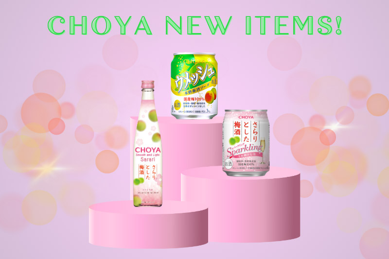 CHOYA’s New Items are Here!
